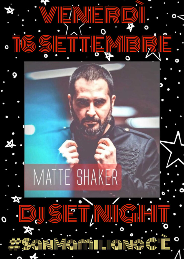 Locandina Matte Shaker DJ Set Night Festeggiamenti di San Mamiliano a Giglio Castello 2022